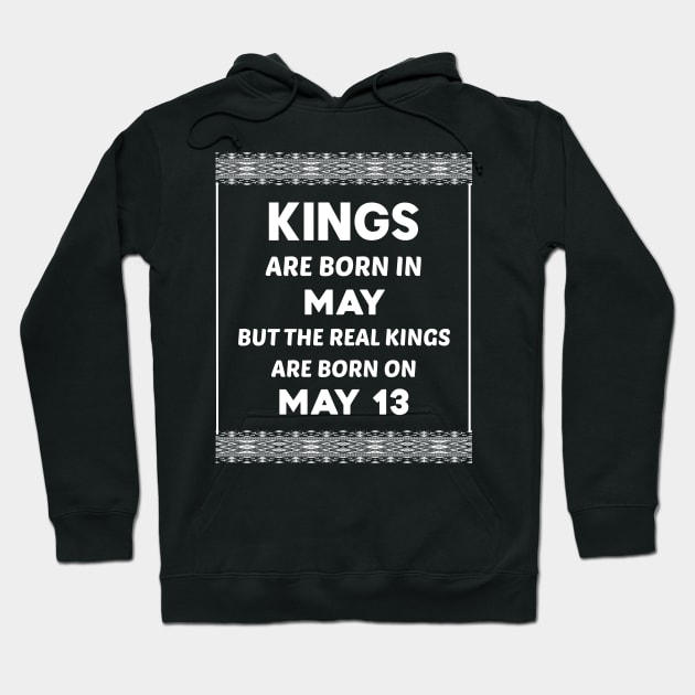 Birthday King White May 13 13th Hoodie by blakelan128